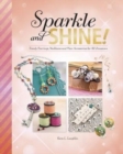 Image for Sparkle and shine!  : trendy earrings, necklaces and hair accessories for all occasions