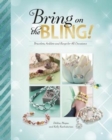Image for Bring on the Bling! : Bracelets, Anklets and Rings for All Occasions
