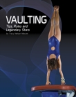 Image for Vaulting  : tips, rules and legendary stars