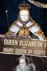 Image for The Split History of Queen Elizabeth I and Mary, Queen of Scots