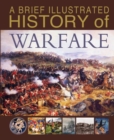 Image for A Brief Illustrated History of Warfare
