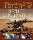 Image for A Brief Illustrated History of Space Exploration