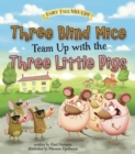 Image for Three blind mice team up with the three little pigs
