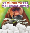 Image for Do Monkeys Eat Marshmallows?