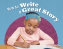 Image for How to Write a Great Story