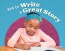 Image for How to Write a Great Story
