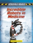 Image for Incredible Robots in Medicine
