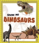 Image for Show Me Dinosaurs