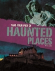 Image for Take Your Pick of Haunted Places