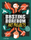 Image for Busting boredom with art projects