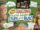 Image for Totally Amazing Facts About Stuff We&#39;ve Built