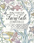 Image for Draw Your Own Fairy Tale Zendoodles