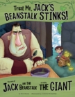 Image for Trust me, Jack&#39;s beanstalk stinks!: the story of Jack and the beanstalk as told by the giant