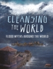 Image for Cleansing the world  : flood myths around the world