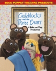 Image for Goldilocks and the three bears  : a make and play production