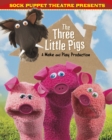 Image for Sock Puppet Theatre Presents The Three Little Pigs : A Make &amp; Play Production