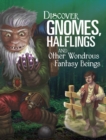 Image for Discover gnomes, halflings and other wondrous fantasy beings