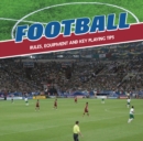 Image for Football  : rules, equipment and key playing tips