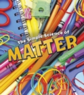 Image for The Simple Science of Matter