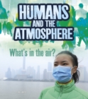 Image for Humans and Earth&#39;s atmosphere  : what&#39;s in the air?