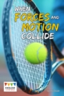 Image for When Forces and Motion Collide