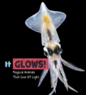 Image for It glows!  : magical animals that give off light