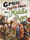 Image for Gross Facts About the Middle Ages
