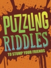 Image for Puzzling Riddles to Stump Your Friends
