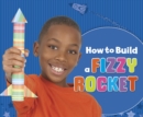 Image for How to Build a Fizzy Rocket