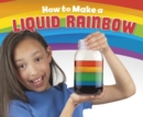 Image for How to Make a Liquid Rainbow