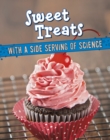 Image for Sweet Treats With A Side Serving Of Science