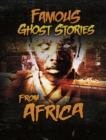Image for Famous Ghost Stories From Africa