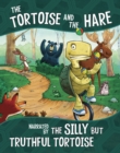 Image for Tortoise And The Hare, Narrated By The Silly But Truthful Tortoise