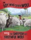 Image for Boy Who Cried Wolf, Narrated By The Sheepish But Truthful Wolf