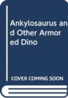 Image for Ankylosaurus and Other Armored Dinosaurs [The Book People]