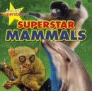 Image for Superstar mammals