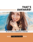 Image for That&#39;s awkward!  : the shy guide to embarrassing situations