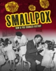 Image for Smallpox  : how a pox changed history