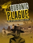 Image for Bubonic plague  : how the Black Death changed history