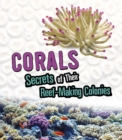 Image for Corals  : secrets of their reef-making colonies