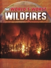 Image for The World&#39;s Worst Wildfires