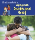 Image for Ali and Annie&#39;s guide to... coping with death and grief