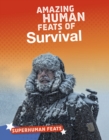 Image for Amazing Human Feats of Survival