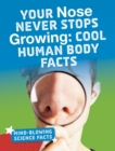 Image for Your nose never stops growing  : cool human body facts