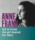 Image for Anne Frank  : get to know the girl beyond her diary