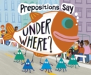 Image for Prepositions say &quot;under where?&quot;