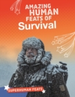 Image for Amazing Human Feats of Survival