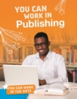 Image for You Can Work in Publishing