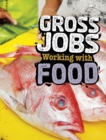 Image for Gross Jobs Working With Food