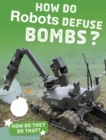 Image for How Do Robots Defuse Bombs?